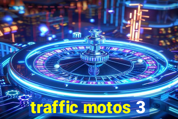 traffic motos 3